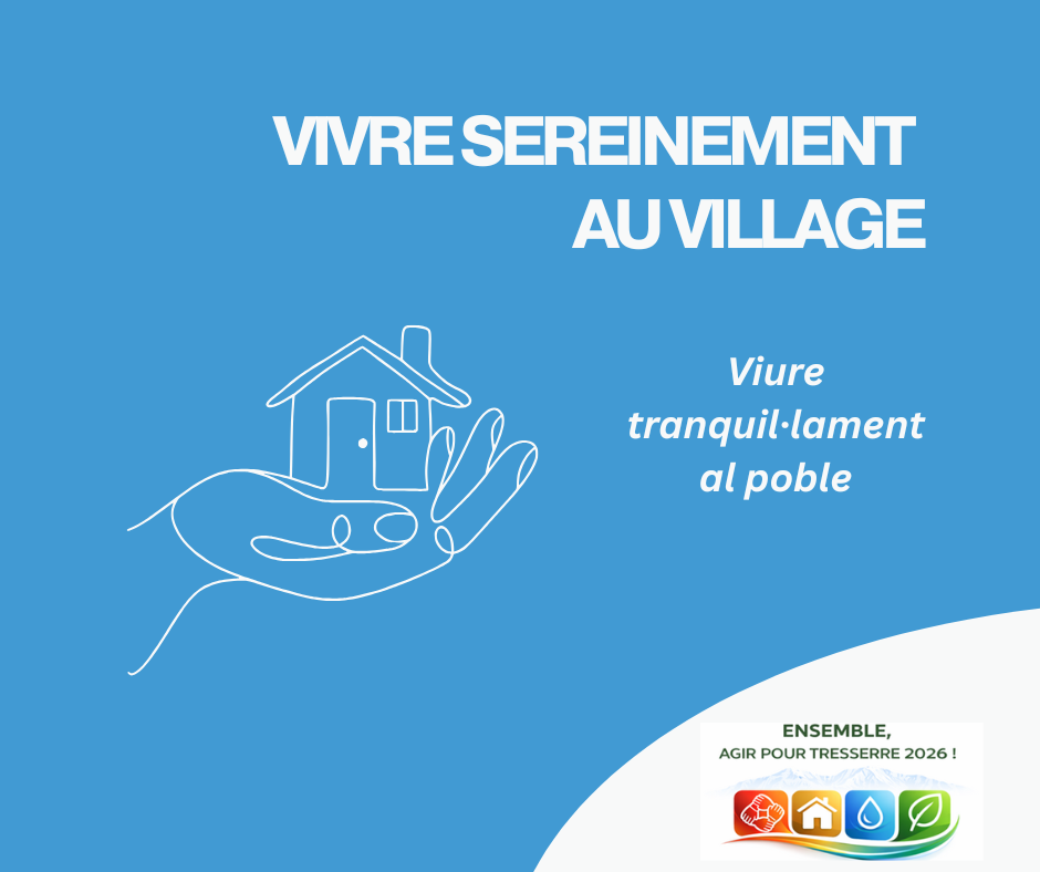 Le texte "Vivre sereinement au village" En catalan "viure tranquil·lament al poble" Et le logo "Ensemble, agir pour Tresserre 2026", la liste de Michel Thiriet, maire sortant de Tresserre
