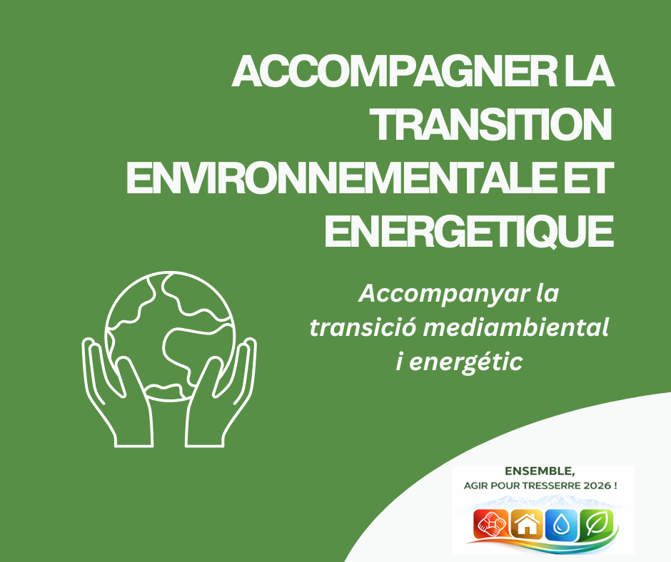 Accompagner la transition environnementale et énergétique
Accompanyar la transició mediambiental i energètic
